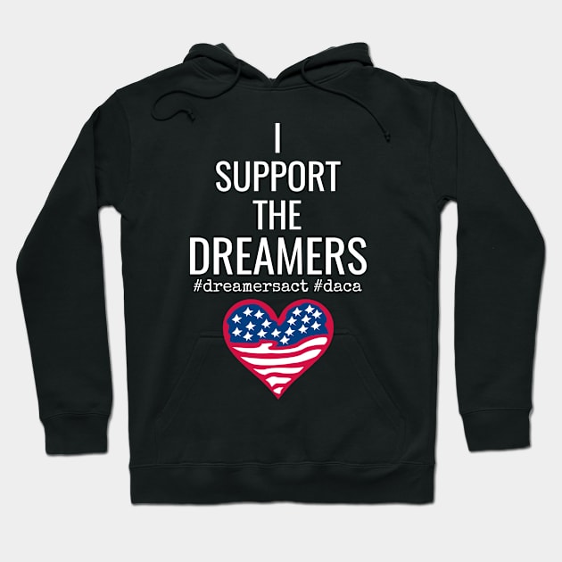 I Support With The Dreamers Hoodie by jmgoutdoors